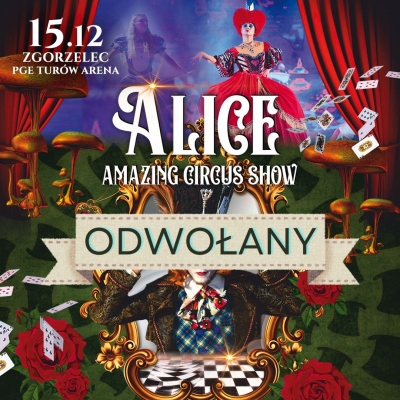 Odwołane - Alice Amazing Circus Show